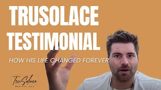 TruSolace Patient Testimonial