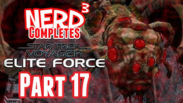 Nerd³ Completes... Star Trek Voyager: Elite Force - Part 17