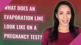 What does an evaporation line look like on a pregnancy test?