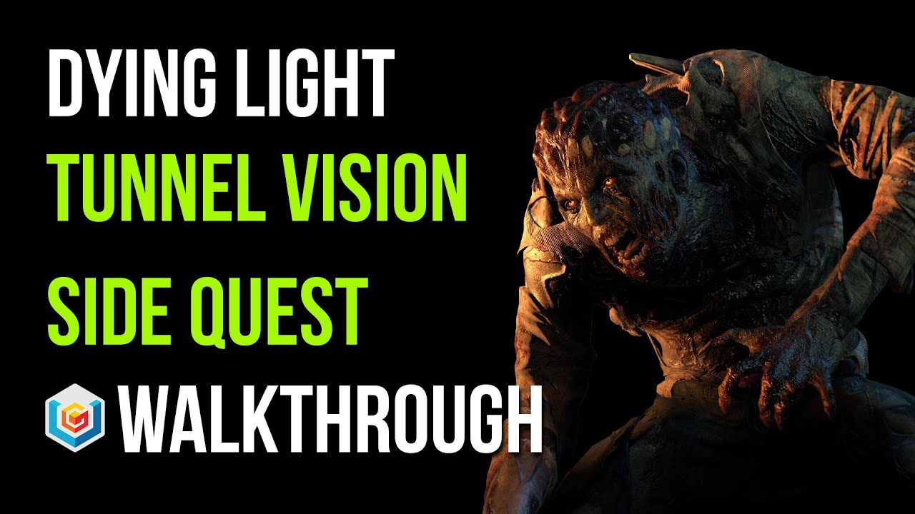 Dying Light Walkthrough Tunnel Vision Side Quest Gameplay Let's Play