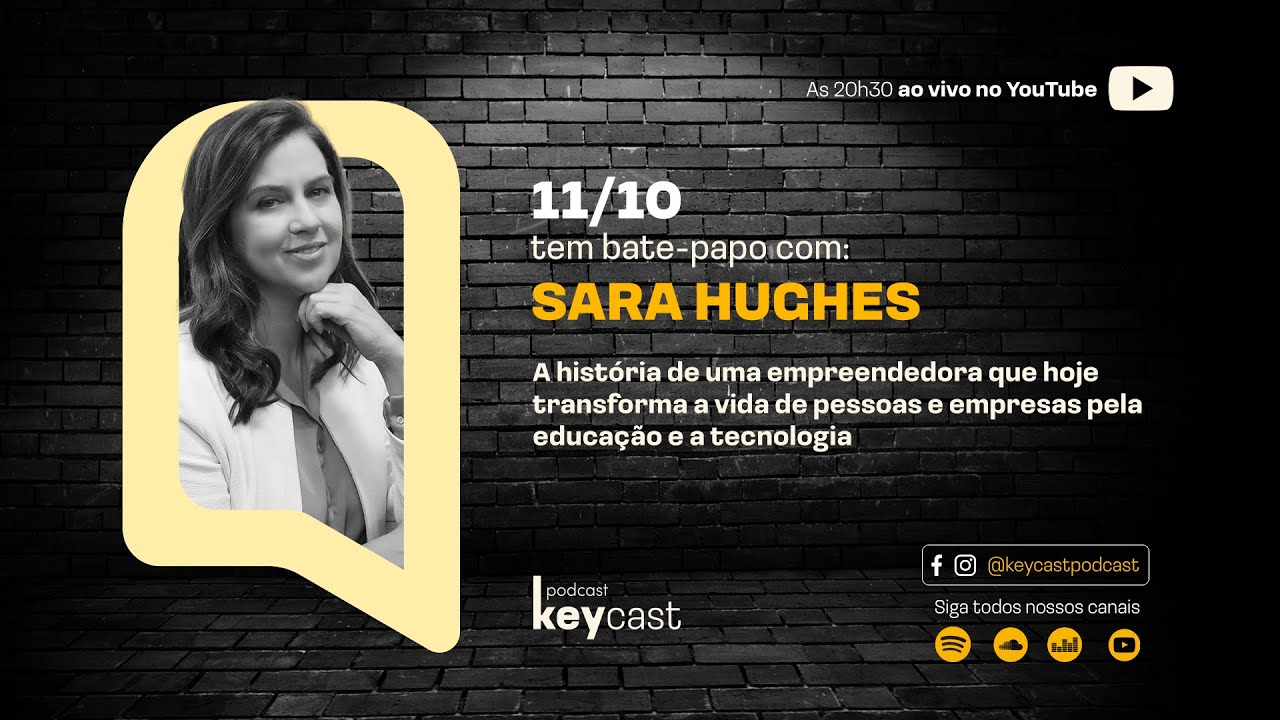 Key Cast – Ep.# 21 – Sara Hughes – Uma Empreendedora que acredita no poder transformador da educação