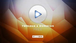 TWOLOUD & MureKian - Free