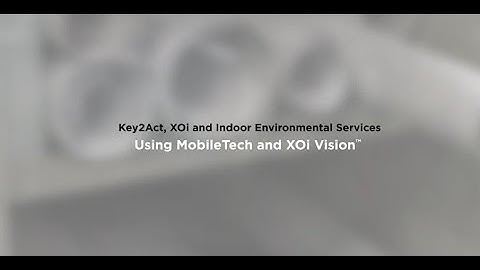 Key2Act, XOi and IES: Using MobileTech and XOi Vision™