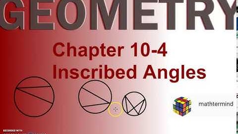 Geometry 10-4 inscribed angles