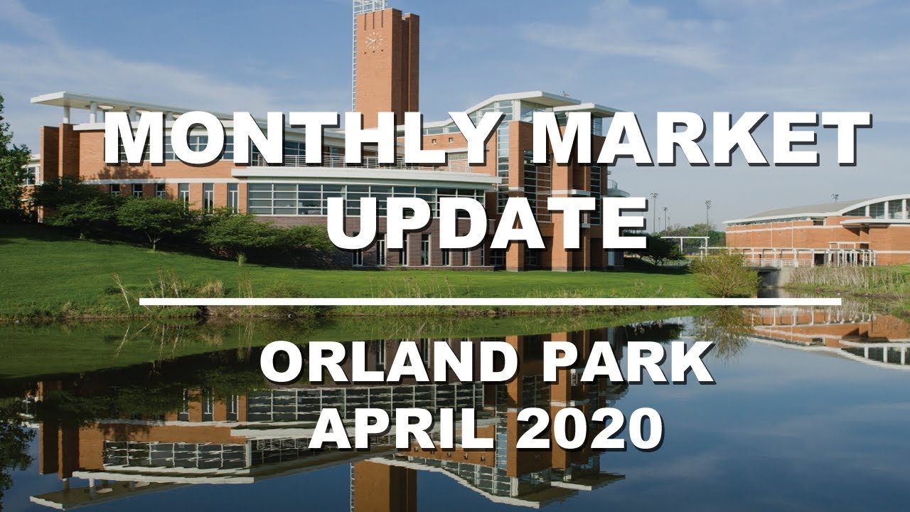 orland-park-real-estate-market-update-april-2020-youtube