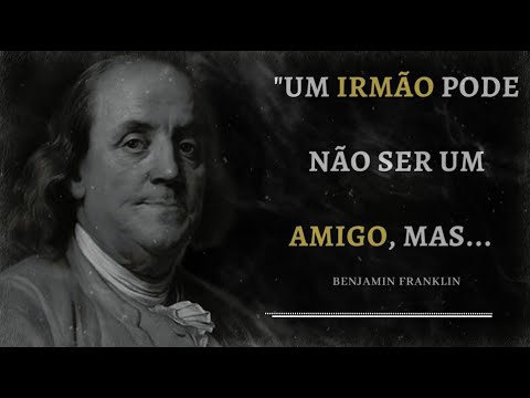 MELHORES FRASES DE BENJAMIN FRANKLIN (Filosofia Escolastica)