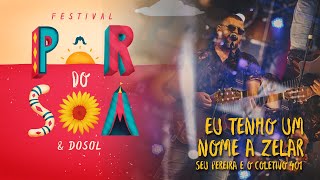 Seu Pereira e Coletivo 401 - Eu Tenho Nome a Zelar (Ao vivo no Pôr do Som 2019)