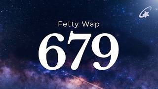 Fetty Wap - 679 (feat. Monty) Lyrics