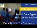 Lecture 7(Part 1) | Data Types in Python | Mutable vs Immutable | Vocational Education|  IT/ITES 