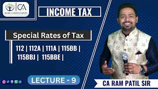 Lecture 09 - Special Rates of Tax |  By CA  Ram Patil