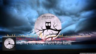 Dillon Francis + Sultan \u0026 Ned Shepard - When We Were Young (Pierce Fulton Remix)