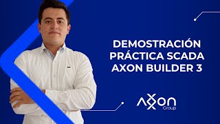 Demostración práctica scada Axon Builder 3 | Fise 2022