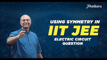 How to solve IIT JEE Electric Circuits using Symmetry