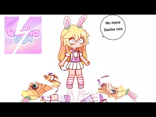 Why we can not use gacha nox any more? 😥😭💔 ( gacha club) 