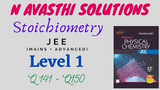 Stoichiometry | Level 1 | Q141 - Q150 | JEE | N Avasthi Solutions | GM Academy