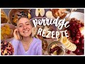 6 PORRIDGE REZEPTE für mehr Abwechslung! Gesunde & leckere Oatmeal Ideen zum Frühstück oder Snack