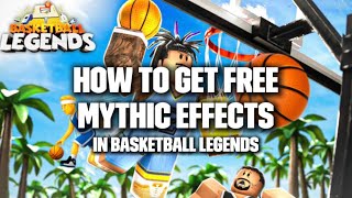 FREE MYTHIC EFFECTS | Basketball Legends