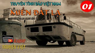 (Phần 01 Q2) Truyện tình báo Miền Đất Lạ - Radio Truyện Việt