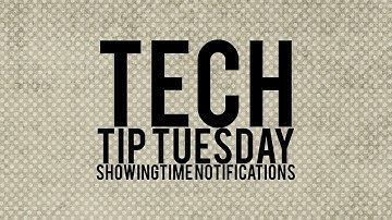 Tech Tip Tuesday - Showing Time Notifications