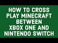 HOW TO CROSS PLAY MINECRAFT BETWEEN XBOX ONE AND NINTENDO ...