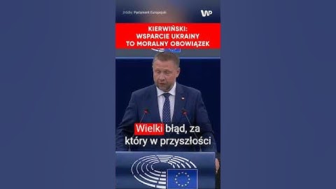 Kierwiński: Ukraina walczy o cywilizowany świat