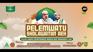 PELEMWATU Sholawatan AEH Bersama HABIB AHMAD AL HADAR, HABIB MUSTHOFA AL AYDRUS & GUS ISROQI