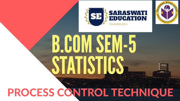 PROCESS CONTROL TECHNIQUE #STATISTICS #B.COM SEM-5