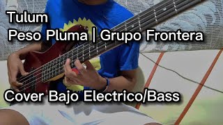 Tulum Peso Pluma ft Grupo Frontera (Bass Cover) Bajo Electrico 🎸 Resimi