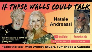 If These Walls Could Talk with Wendy Stuart & Tym Moss and special guest Natale Andreassi