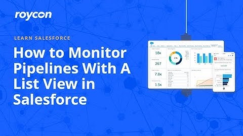 How to Monitor Pipeline with a List View in Salesforce