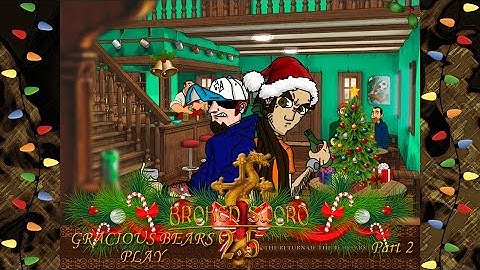 Gracious Bears Play Broken Sword 2.5: The Return Of The Templars (Part 2)