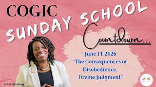 "The Consequences of Disobedience”  June 14, 2026 #COGICcountdown