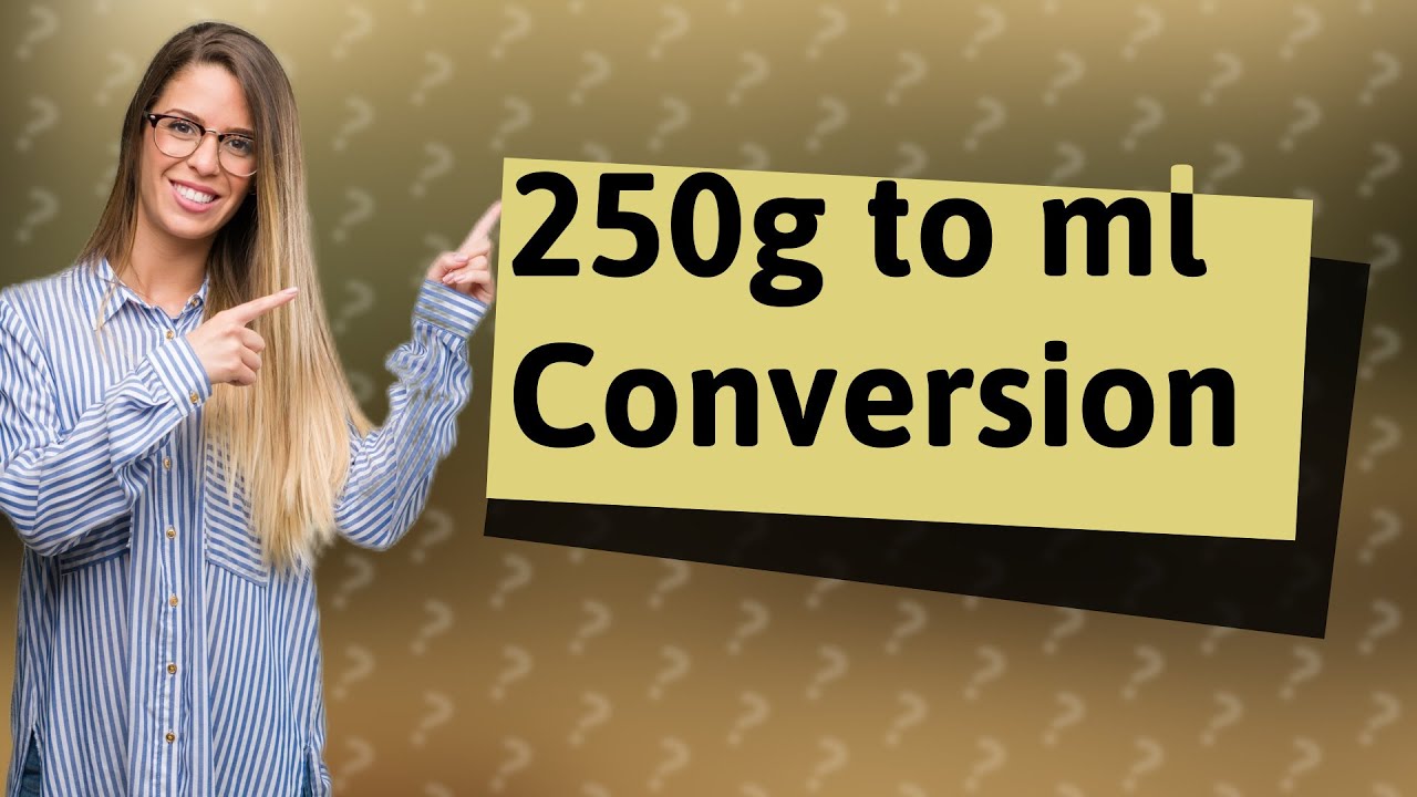 How To Convert 250g To Ml YouTube How To Convert 250g To Ml YouTube