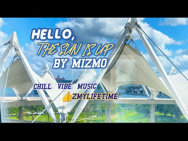 Hello (The Sun Is Up) -  Mizmo #chilledm #newmusic2026 #videolyrics