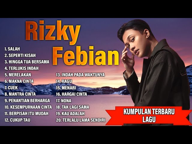 R.izky Febian Full Album Terbaru 2023 Viral-RIZKY FEBIAN FULL ALBUM YANG ENAK DI DENGGAR SAAT SANTAI class=