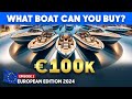 100000 to spend  what new boat can you buy european edition 2024 from yachtbuyer