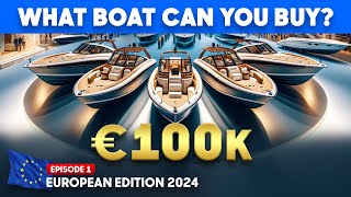 €100,000 to Spend  What NEW Boat Can You Buy? European Edition 2024 from YachtBuyer