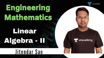 Linear Algebra - II | Engineering Mathematics | GATE/ESE 2021 | Jitendar Sao Sir