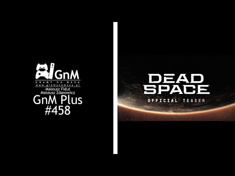 GnM Plus #458 - DEAD SPACE POWRACA; SILENT HILL JEDNAK OD KOJIMY?; AFERKA W BLIZZARDZIE