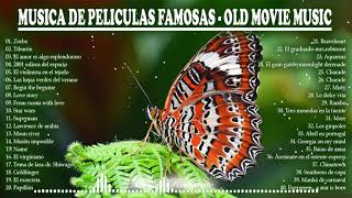 MUSICA DE PELICULAS FAMOSAS - OLD MOVIE MUSIC - MUSICA ORQUESTADA DE PELICULAS DEL RECUERDO
