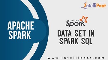 Data Sets in Spark SQL | Spark SQL Tutorial | Spark Training | Online Spark Course | Intellipaat