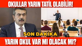 OKULLAR YARIN TATİL OLABİLİR! İLLER TATİL EDEBİLİR! Yarın Okul Var Mı? Okullar tatil mi?