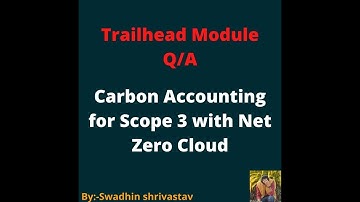 Carbon Accounting for Scope 3 with Net Zero Cloud #trailhead #swadhinshrivastav