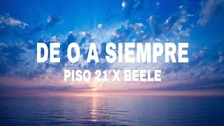 Piso 21 x Beele - De 0 a siempre (lyrics) 🎶