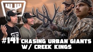 Chasing Urban Giants w/ Creek Kings | HUNTR Podcast #141