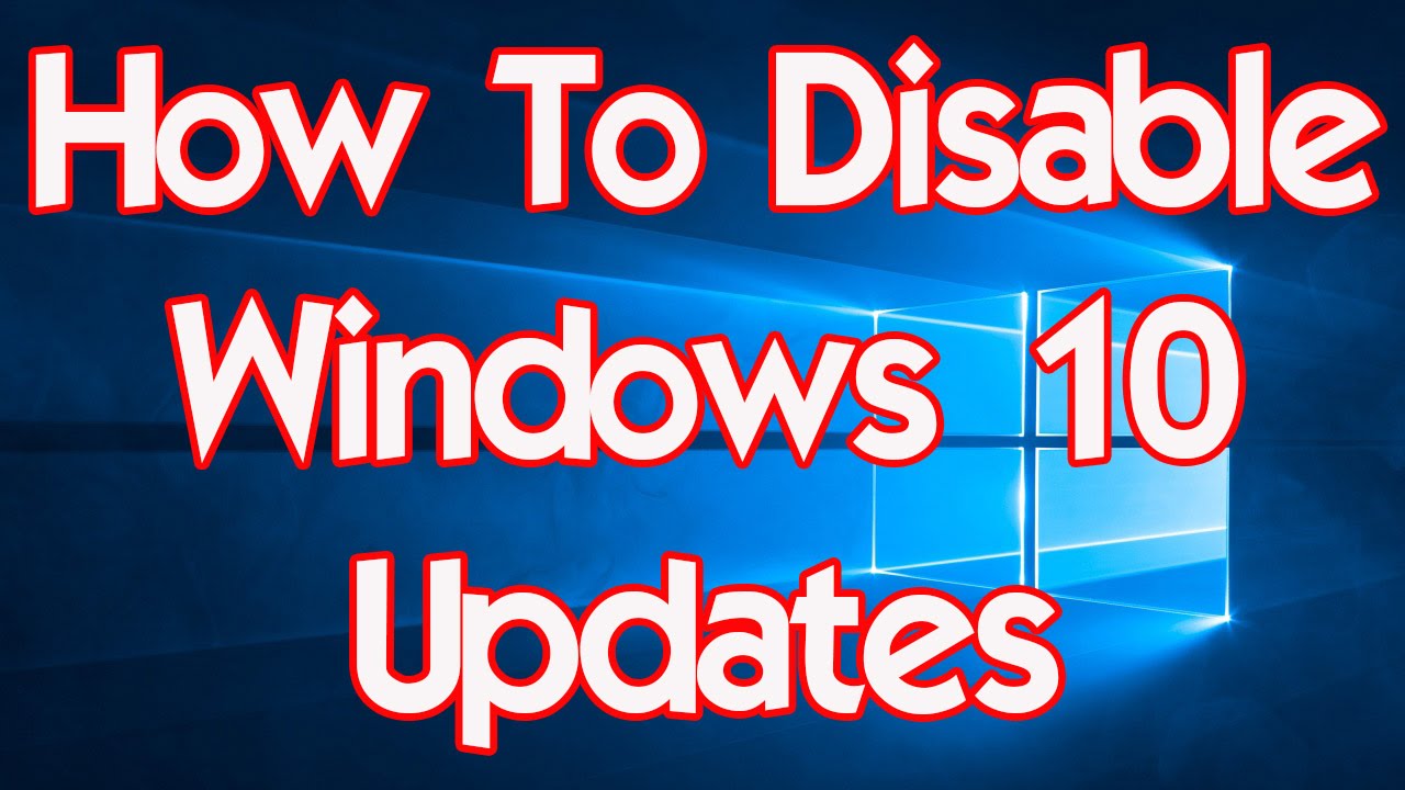 How To Disable Windows 10 Updates - YouTube