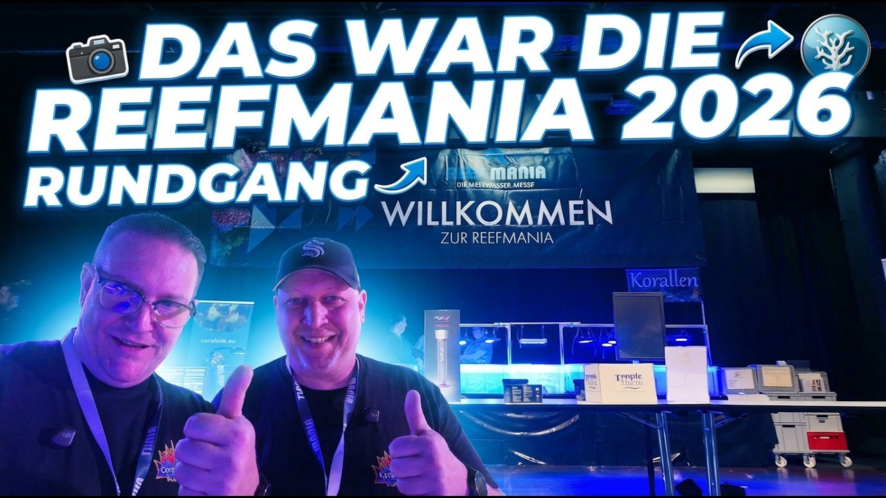 🎬 🔥 DAS war die REEFMANIA 2026! 🐠💙 | Rundgang über Deutschlands größte Meerwasser Messe