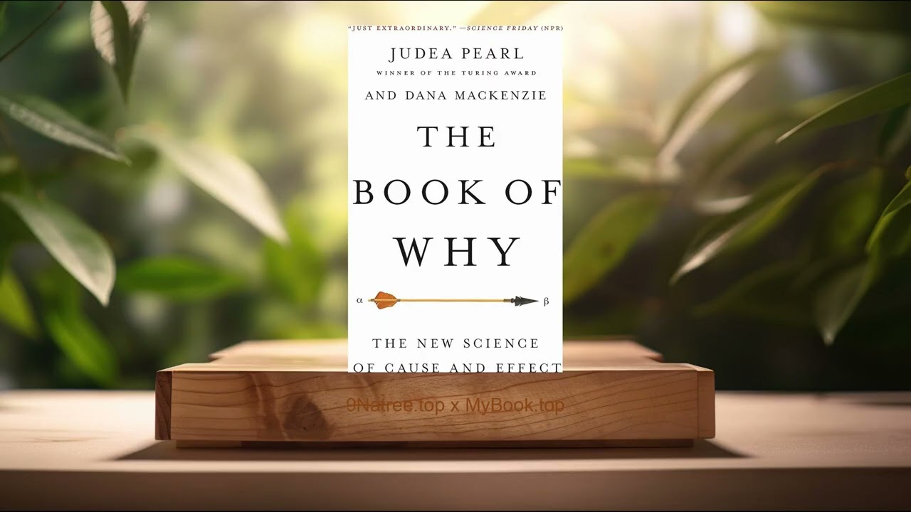 [Review] The Book of Why: The New Science of Cause and Effect (Judea Pearl) Summarized.