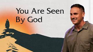 You Are Seen By God