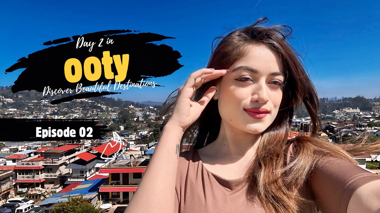 Ooty Day 2 🌿 | Let’s Explore 5 Beautiful Places | #02